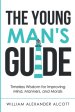 The Young Man's Guide: Timeless Wisdom for Improving Mind, Manners, and Morals (Annotated)