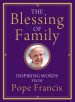 The Blessing of Family: Inspiring Words from Pope Francis