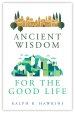 Ancient Wisdom for the Good Life