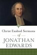 Christ Exalted Sermons of Jonathan Edwards