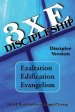 3xE Discipleship-Discipler Version: Exaltation, Edification, Evangelism