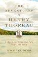 The Adventures of Henry Thoreau: A Young Man's Unlikely Path to Walden Pond