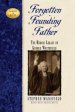 Forgotten Founding Father: The Heroic Legacy of George Whitefield