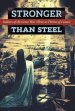 Stronger than Steel: Soldiers of the Great War Write to Th