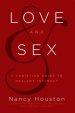 Love & Sex: A Christian Guide to Healthy Intimacy