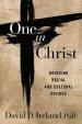 One in Christ: Bridging Racial & Cultural Divides