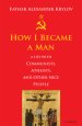 How I Became a Man: A Life with Communists, Atheists, and Other Nice People