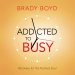 Addicted to Busy