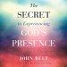 Secret to Experiencing God's Presence