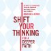 Shift Your Thinking for a Deeper Faith