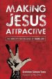 Making Jesus Attractive