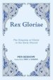 Rex Gloriae: The Kingship of Christ in the Early Church