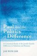 Paul and the Politics of Difference: A Contextual Study of the Jewish-Gentile Difference in Galatians and Romans