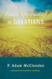 Paul's Spirituality in Galatians