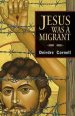 Jesus Was a Migrant