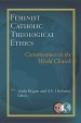 Feminist Catholic Theological Ethics