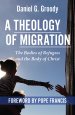 A Theology of Migration: The Bodies of Refugees and the Body of Christ