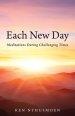 Each New Day: Meditations During Challenging Times