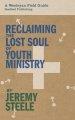 Reclaiming the Lost Soul of Youth Ministry