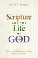 Scripture and the Life of God: Why the Bible Matters Today More Than Ever