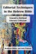 Editorial Techniques in the Hebrew Bible: Toward a Refined Literary Criticism