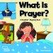 KIDZ: What Is Prayer? Board Book