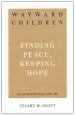 Wayward Children: Finding Peace, Keeping Hope