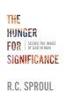 The Hunger for Significance: Seeing the Image of God in Man