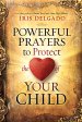 Powerful Prayers to Protect the Heart of Your Child