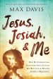 Jesus, Josiah, and Me