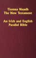 Tiomna Nuadh, The New Testament: An Irish and English Parallel Bible