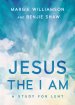 Jesus, the I Am: A Study for Lent