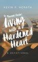 The Pharaoh Factor: Living with a Hardened Heart