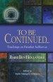 To Be Continued...: Teachings of Rabbi Ben Hollander on Parashat HaShavua