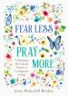 Fear Less, Pray More