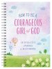 How to Be a Courageous Girl of God