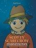 Scotty Scarecrow: Afraid of the Dark: Dealing with fear of the Unknown and Unseen