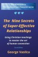 The Nine Secrets of Super-effective Relationships : Using Christian Teachings to Master the Art of Human Connection