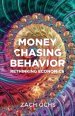 Money Chasing Behavior: Rethinking Economics