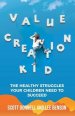 Value Creation Kid: The Healthy Struggles Your Children Need to Succeed