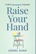 Raise Your Hand!: A Call for Consciousness in Education