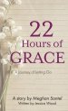 22 Hours of Grace: A Journey of Letting Go