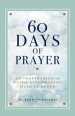 60 Days of Prayer: An Inspirational Guide for Praying with Purpose