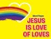 Jesus Is Love of Loves