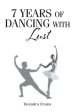 7 Years of Dancing With Lust