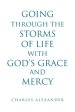 Going Through the Storms of Life with God's Grace and Mercy