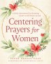 Centering Prayers for Women: A Daily Devotional for Drawing Closer to the Heart of God