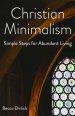 Christian Minimalism: Simple Steps for Abundant Living