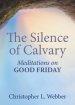 The Silence of Calvary: Meditations on Good Friday