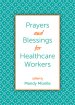 Prayers and Blessings for Healthcare Workers